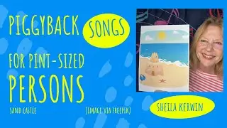 Sand Castle:  A Song About the Beach for Preschoolers and Toddlers