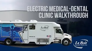 Tour the Ultimate 40' Electric Medical-Dental Clinic | La Boit Specialty Vehicles