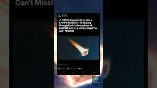 NASA Scientists Baffled by 2700&deg;C Fireball RE-ENTRY🌍☄️