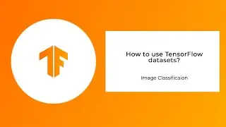 How to use TensorFlow Datasets? Image classification with EuroSAT dataset with TFDS || Accuracy 98%🔥