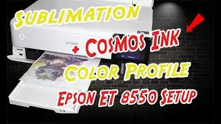 STUDIO VLOG#3: Epson ET 8550 Setup For Sublimation + Cosmos Ink Color Profile