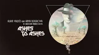 ASHES TO ASHES (Feat. Anna Berehova) - Alain Vald&eacute;s