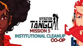 Operation Tango - Institutional Cleanup - Mission 5 (Co-op Agent)