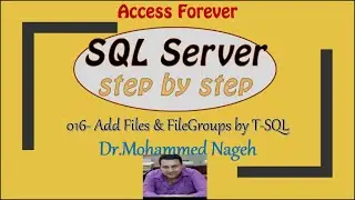 016- Add Files And FileGroup by T-SQL | SQL Server Step by Step | [Arabic]