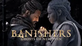 Banishers: Ghosts of New Eden Chapter 7 - Old Acquaintances | PC Gameplay Walkthrough