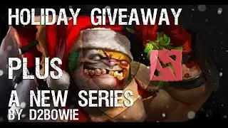 New Series by D2Bowie & Holiday Giveaway | How To Play Dota 2 | PVGNA.com