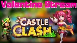 Castle Clash Valentine stream | LIVE | Castle Clash