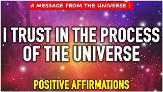 I TRUST IN THE UNIVERSE | Positive Affirmations to Start The Day #positiveaffirmations