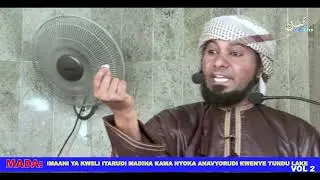 IMAANI YA KWELI ITARUDI MADINA KAMA NYOKA ANAVYORUDI KATIKA TUNDU LAKE  VOL 2 KHUTBA . SHEIKH  KISHK