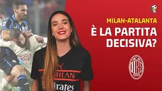 L' Atalanta lotta, il Milan vuole lo scudetto, match decisivo? | Il commento di Alessandra