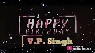V P Singh - Happy Birthday