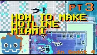 How to Make Hotline Miami in Godot - Tutorial Pt 3: Camera, Screen Shake, Particles, Juice, Effects