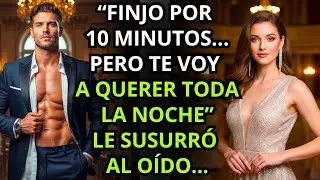 'FINJO POR 10 MINUTOS&hellip; PERO TE QUERR&Eacute; EL RESTO DE LA NOCHE', LE SUSURR&Oacute; AL O&Iacute;D