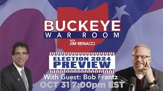 Buckeye War Room | Election Preview with Jim Renacci & Bob Frantz