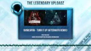 Bioweapon - Turn It Up (Aftermath Remix) [FULL HQ + HD FREE RELEASE]