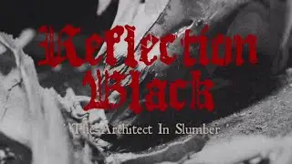 Reflection Black - The Architect In Slumber (OFFICIAL MUSIC VIDEO)