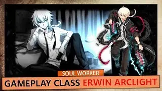 SOUL WORKER: GAMEPLAY CLASS ERWIN ARCLIGHT LVL LOW