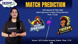 Salem Spartans vs Ruby Trichy Warriors 24th Match of TNPL 2022 | Match Prediction | Pitch Report
