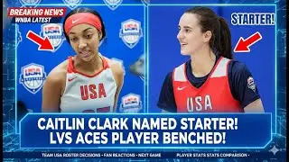 Angel Reese THROWS TANTRUM As Caitlin Clark NAMED TEAM USA STARTER And She's BENCHED!