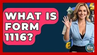 What Is Form 1116? - Ask Your Bank Teller