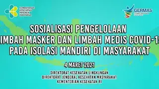 [04-03-2021] Pengelolaan Limbah Masker dan Limbah Medis Covid-19 pada Isolasi Mandiri di Masyarakat