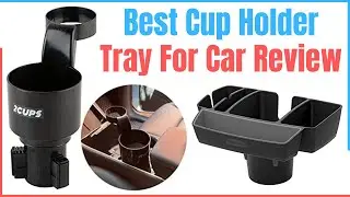 Best Cup Holder Tray For Car Review