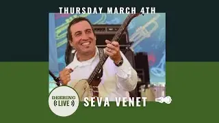Seva Venet | Deering Live - Ep. 29