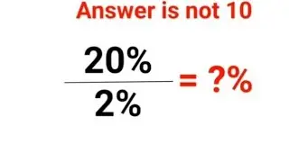 20%&divide;2% = ?% Ответ не 10. Сможете ли вы решить эту задачу из украинского теста по математике? #мат...