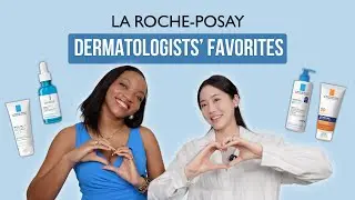 Dermatologists’ Favorite La Roche-Posay Products!