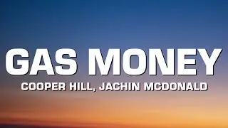 Cooper Hill & Jachin McDonald - Gas Money (Lyrics)