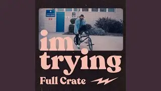 Im Trying