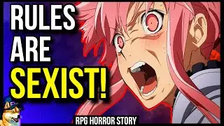 Lady Player Claims Rules Are Sexist | DnD Horror Story