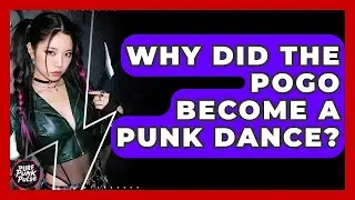 Why Did The Pogo Become A Punk Dance? - Pure Punk Pulse