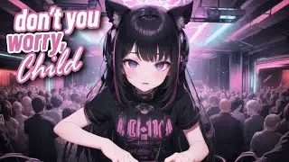 Nightcore - Don't You Worry Child (Lyrics)