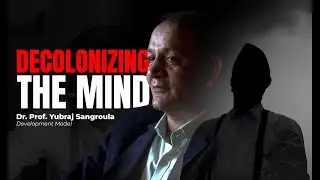Decolonizing The Mind | Prof. Dr. Yubraj Sangroula