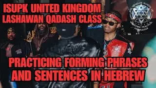ISUPK UK Lashawan Qadash Class - Practicing Forming Phrases & Sentences In Hebrew