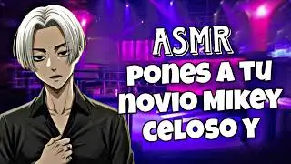 Pones a tu novio mikey celoso y...... ||Mikey bonten ||asmr