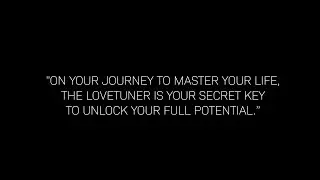 Master Your Life with the Power of the Lovetuner