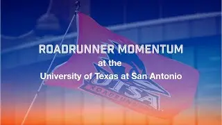 Roadrunner Momentum at the University of Texas at San Antonio by Leigh N. Eldred