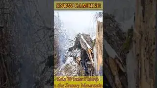 Solo Winter Camp in the Snowy Mountains #wintercamping #snowcamping #camping #survival #bushcraft