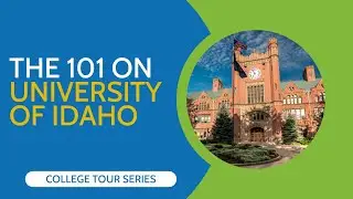 The 101 on University of Idaho (College Tour Series)