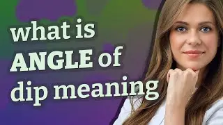 Angle of dip | meaning of Angle of dip