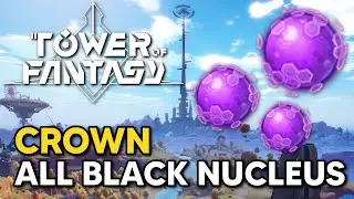 ALL Crown Black Nucleus Locations in Tower of Fantasy