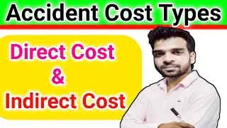 Types of accident Cost /what is direct cost and indirect Cost /NEBOSH igc syllabus