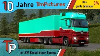 10 Jahre TimPictures - Das gro&szlig;e Jubil&auml;um (3/4) | Im LKW-Konvoi durch Europa | ETS 2 MP