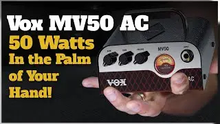 Vox MV50 AC | Mini Amplifier for Guitar | 50 Watt Guitar Amp That Fits in My Hand