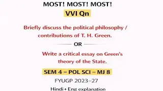 SEM 4 Pol Sci MJ 8 | Political Philosophy & Theory of State of T. H. Green | explanation with notes 