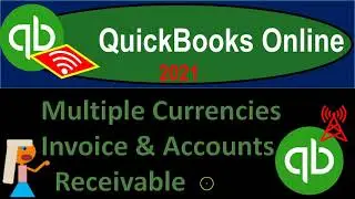 QuickBooks Online 2021 Multiple Currencies Invoice & Accounts Receivable 1315