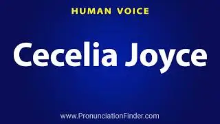 How To Pronounce Cecelia Joyce