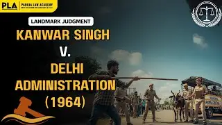 Kanwar Singh Vs Delhi Administration 1964 l Landmark Judgment l Explained by Pahuja Law Academy